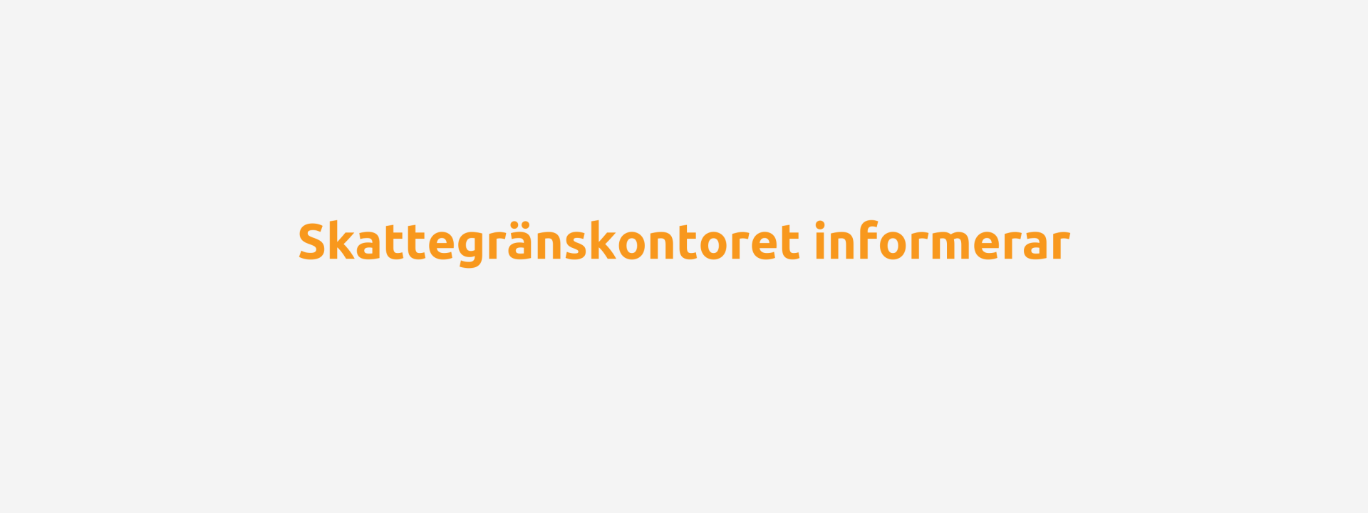 skattegränskontoret informerar